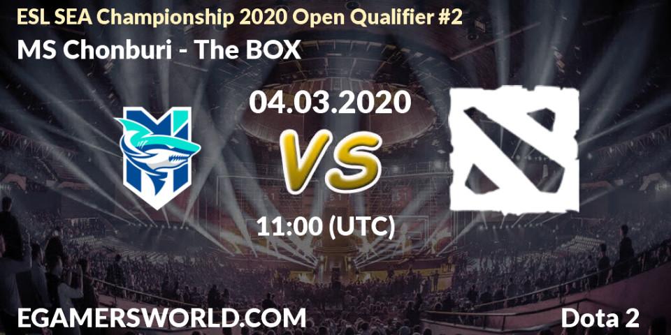 MS Chonburi - The BOX: прогноз. 04.03.2020 at 11:00, Dota 2, ESL SEA Championship 2020 Open Qualifier #2