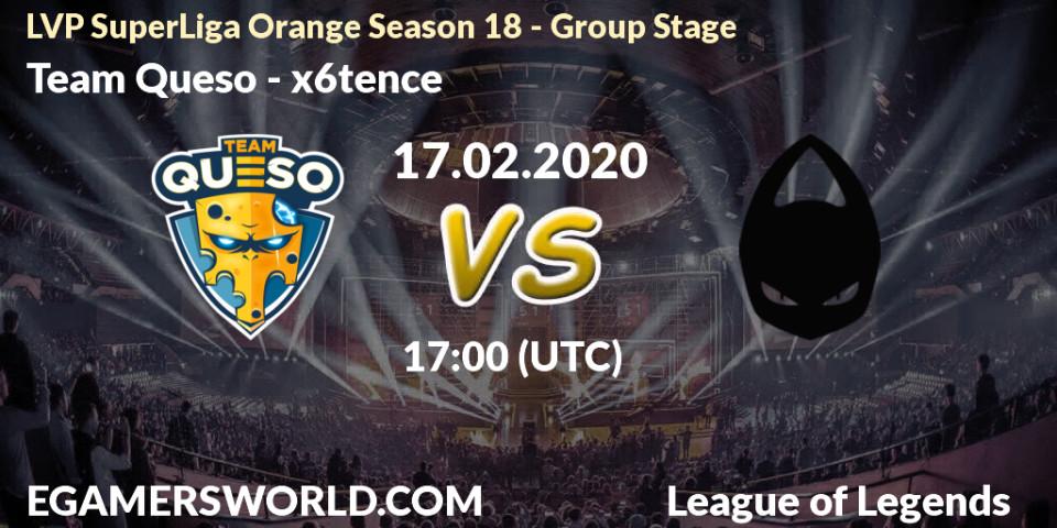 Team Queso - x6tence: прогноз. 17.02.20, LoL, LVP SuperLiga Orange Season 18 - Group Stage