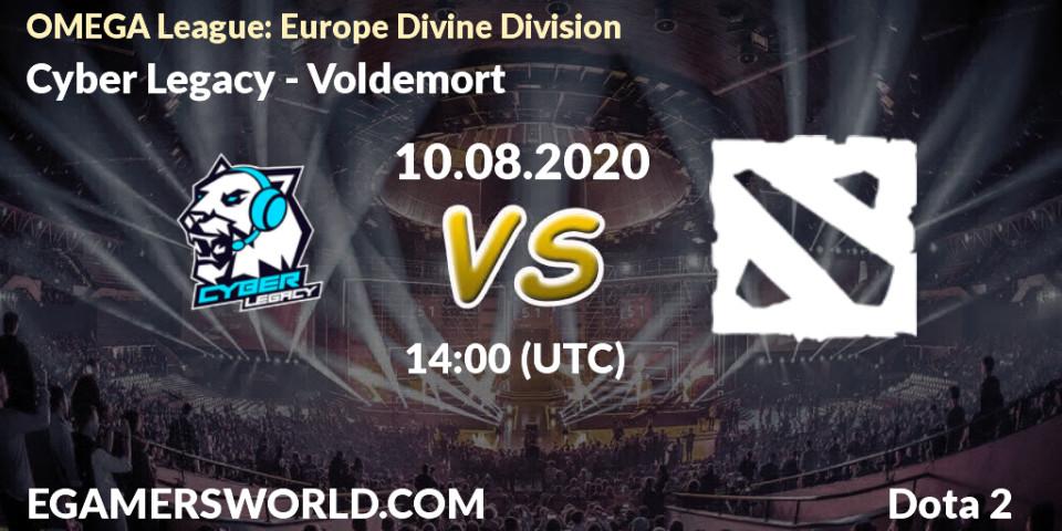 Cyber Legacy - Voldemort: прогноз. 10.08.2020 at 14:46, Dota 2, OMEGA League: Europe Divine Division