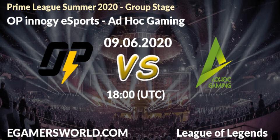 OP innogy eSports - Ad Hoc Gaming: прогноз. 09.06.2020 at 18:10, LoL, Prime League Summer 2020 - Group Stage