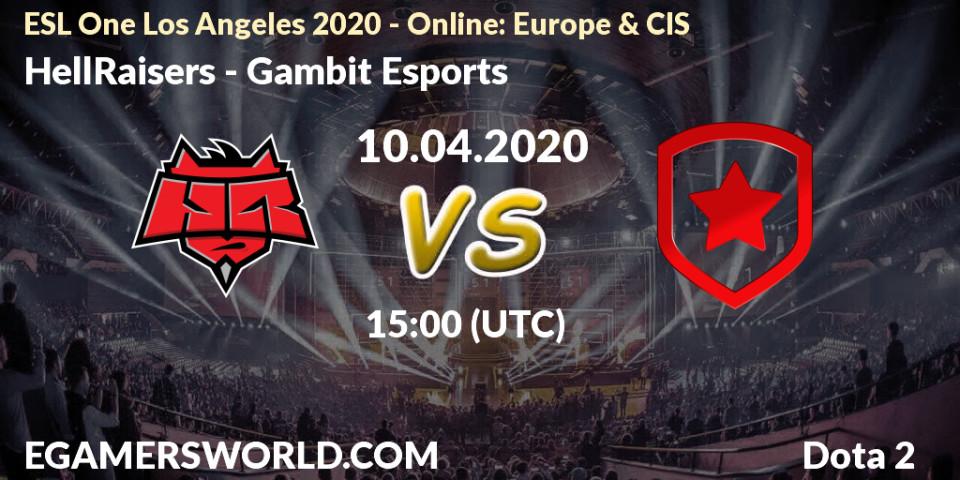 HellRaisers - Gambit Esports: прогноз. 10.04.2020 at 13:56, Dota 2, ESL One Los Angeles 2020 - Online: Europe & CIS