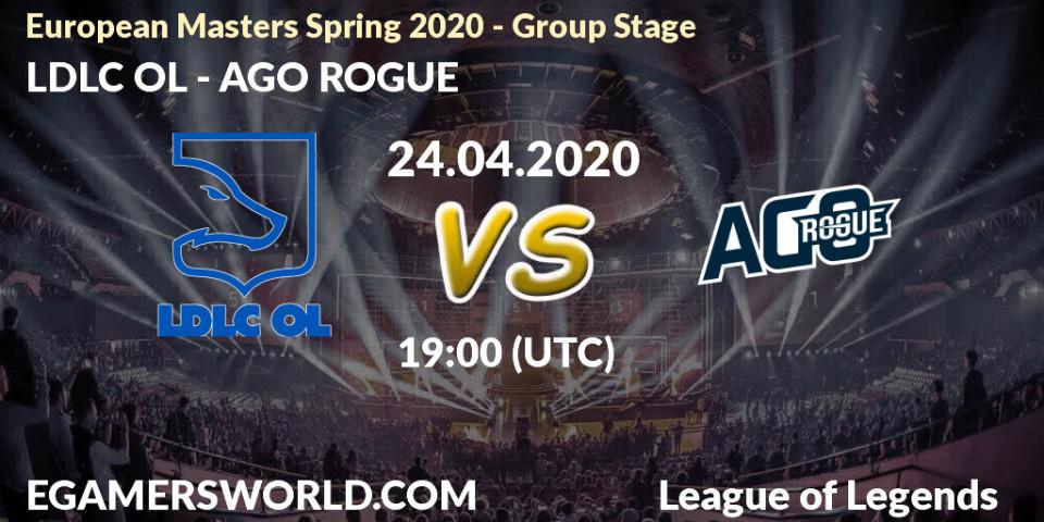 LDLC OL - AGO ROGUE: прогноз. 24.04.2020 at 18:50, LoL, European Masters Spring 2020 - Group Stage
