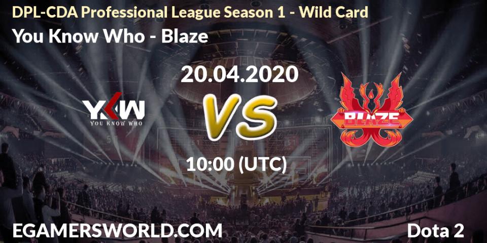 You Know Who - Blaze: прогноз. 20.04.2020 at 10:27, Dota 2, DPL-CDA Professional League Season 1 - Wild Card