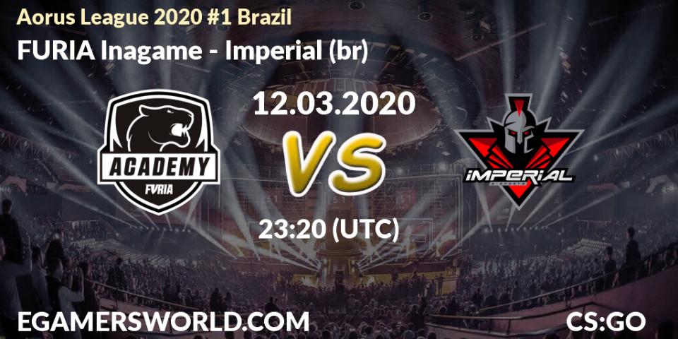 FURIA Inagame - Imperial (br): прогноз. 12.03.2020 at 23:55, Counter-Strike (CS2), Aorus League 2020 #1 Brazil