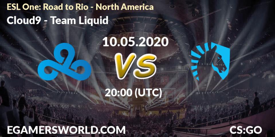 Cloud9 - Team Liquid: прогноз. 10.05.2020 at 20:30, Counter-Strike (CS2), ESL One: Road to Rio - North America