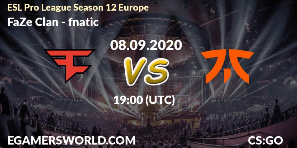 FaZe Clan - fnatic: прогноз. 08.09.2020 at 19:30, Counter-Strike (CS2), ESL Pro League Season 12 Europe