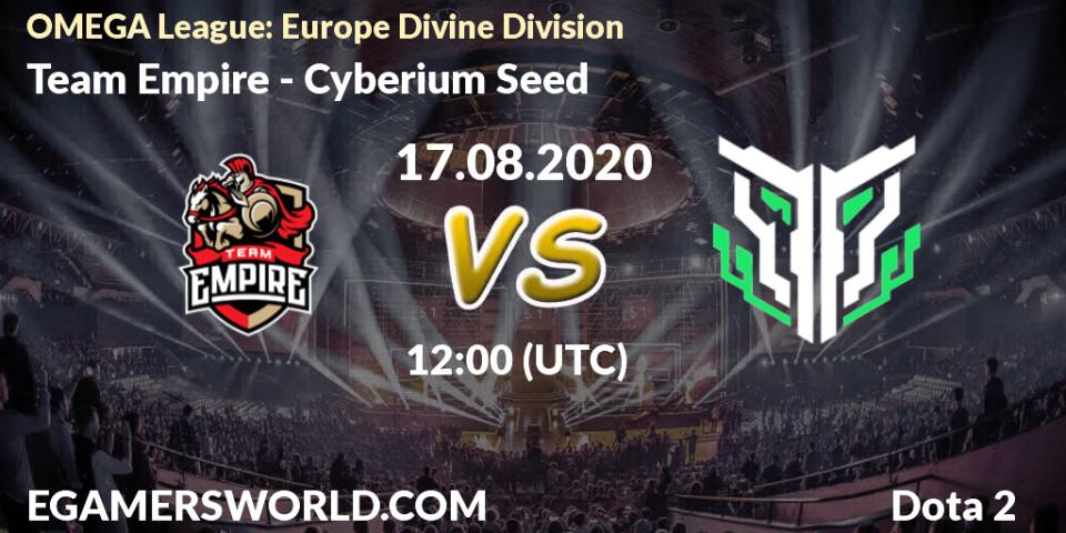 Team Empire - Cyberium Seed: прогноз. 17.08.2020 at 12:07, Dota 2, OMEGA League: Europe Divine Division