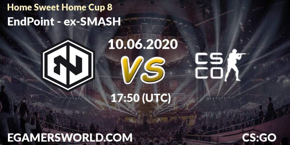 EndPoint - ex-SMASH: прогноз. 10.06.2020 at 17:50, Counter-Strike (CS2), #Home Sweet Home Cup 8