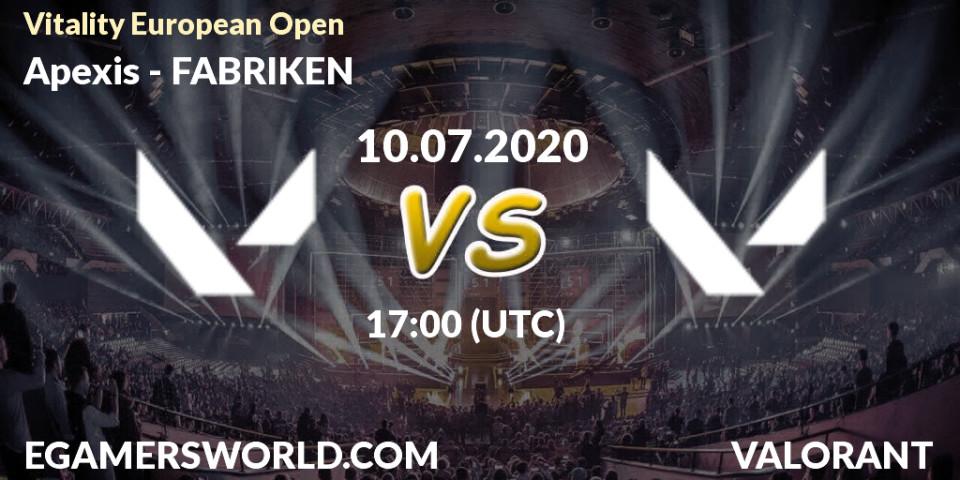 Apexis - FABRIKEN: прогноз. 10.07.2020 at 18:00, VALORANT, Vitality European Open