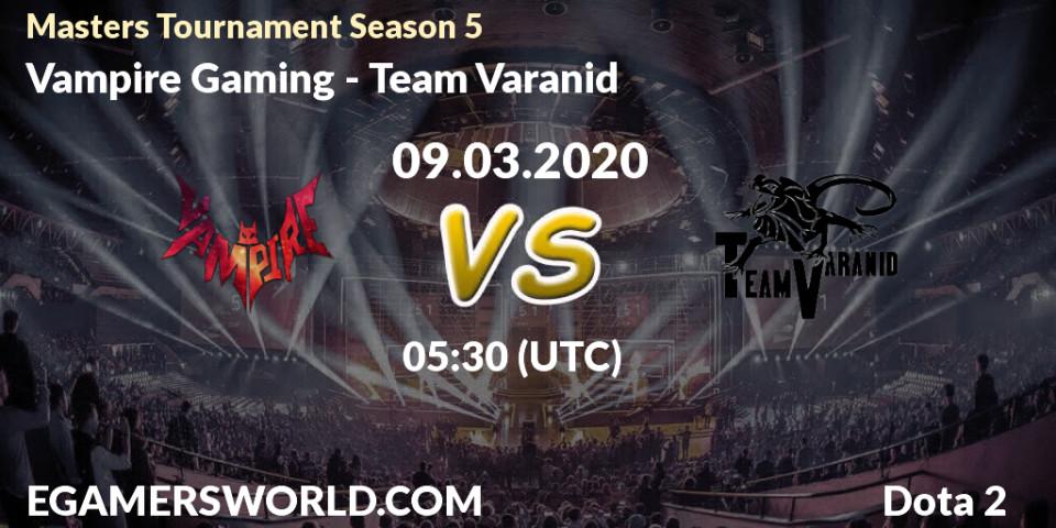 Vampire Gaming - Team Varanid: прогноз. 09.03.2020 at 05:26, Dota 2, Masters Tournament Season 5