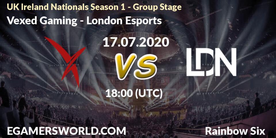 Vexed Gaming - London Esports: прогноз. 17.07.2020 at 18:00, Rainbow Six, UK Ireland Nationals Season 1 - Group Stage