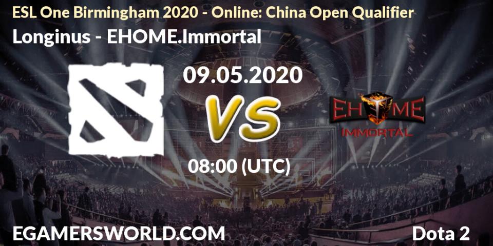 Longinus - EHOME.Immortal: прогноз. 09.05.2020 at 08:00, Dota 2, ESL One Birmingham 2020 - Online: China Open Qualifier