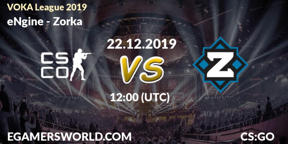 eNgine - Zorka: прогноз. 22.12.2019 at 12:00, Counter-Strike (CS2), VOKA League 2019