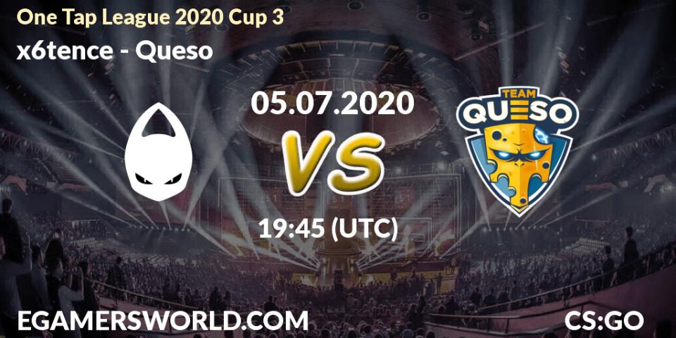 x6tence - Queso: прогноз. 05.07.2020 at 19:45, Counter-Strike (CS2), One Tap League 2020 Cup 3