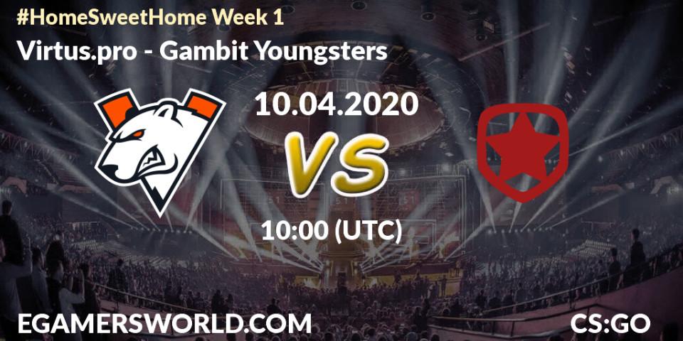 Virtus.pro - Gambit Youngsters: прогноз. 10.04.2020 at 09:50, Counter-Strike (CS2), #Home Sweet Home Week 1