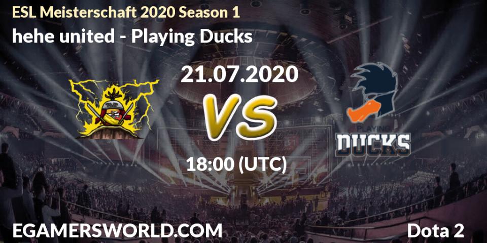 hehe united - Playing Ducks: прогноз. 21.07.2020 at 19:00, Dota 2, ESL Meisterschaft 2020 Season 1