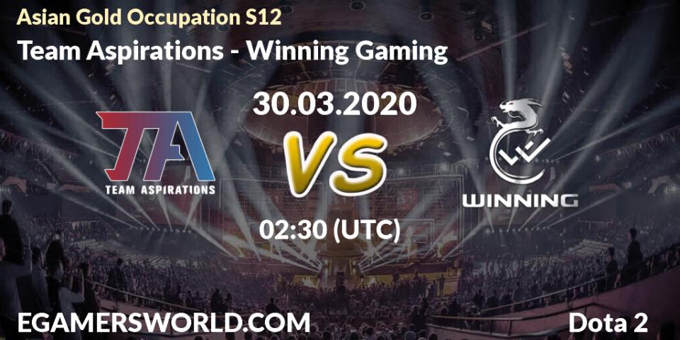 Team Aspirations - Winning Gaming: прогноз. 30.03.2020 at 02:34, Dota 2, Asian Gold Occupation S12
