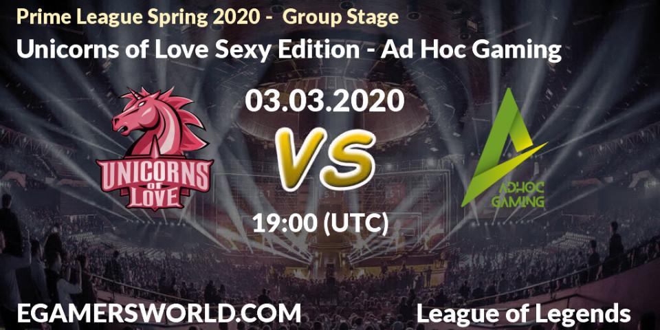 Unicorns of Love Sexy Edition - Ad Hoc Gaming: прогноз. 03.03.2020 at 21:00, LoL, Prime League Spring 2020 - Group Stage