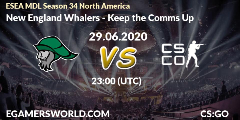 New England Whalers - Keep the Comms Up: прогноз. 29.06.2020 at 23:10, Counter-Strike (CS2), ESEA MDL Season 34 North America