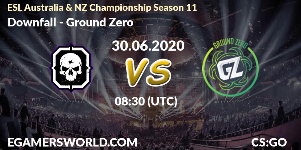 Downfall - Ground Zero: прогноз. 30.06.2020 at 08:30, Counter-Strike (CS2), ESL Australia & NZ Championship Season 11