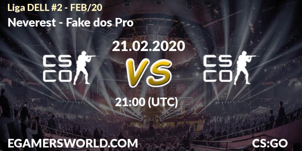 Neverest - Fake dos Pro: прогноз. 21.02.2020 at 21:00, Counter-Strike (CS2), Liga DELL #2 - FEB/20