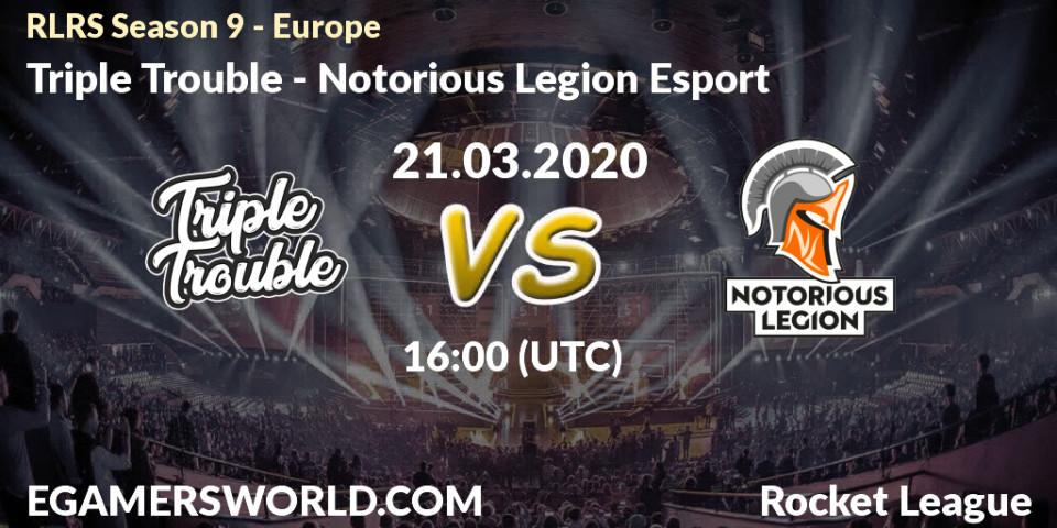 Triple Trouble - Notorious Legion Esport: прогноз. 21.03.2020 at 18:00, Rocket League, RLRS Season 9 - Europe