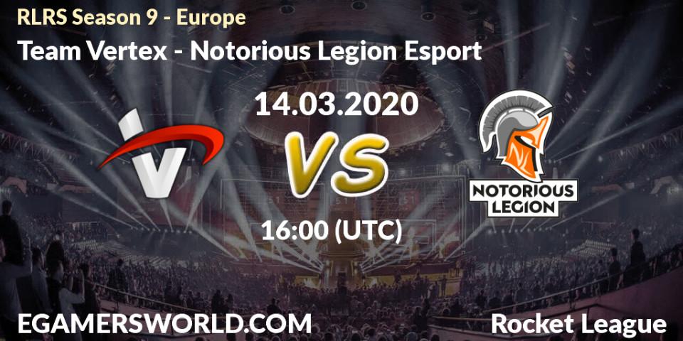 Team Vertex - Notorious Legion Esport: прогноз. 14.03.20, Rocket League, RLRS Season 9 - Europe
