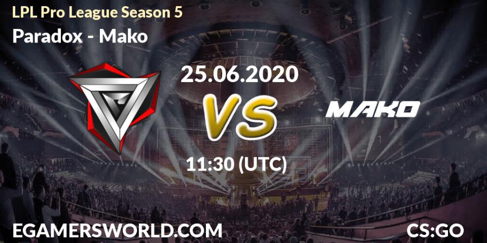 Paradox - Mako: прогноз. 25.06.2020 at 11:05, Counter-Strike (CS2), LPL Pro League Season 5