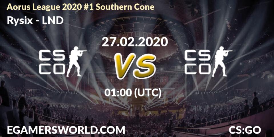 Rysix - LND: прогноз. 27.02.20, CS2 (CS:GO), Aorus League 2020 #1 Southern Cone