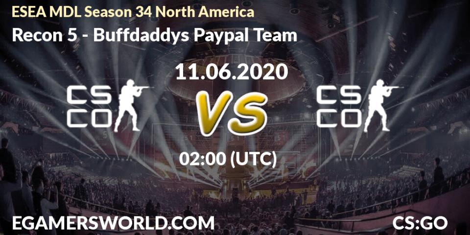 Recon 5 - Buffdaddys Paypal Team: прогноз. 11.06.2020 at 02:10, Counter-Strike (CS2), ESEA MDL Season 34 North America