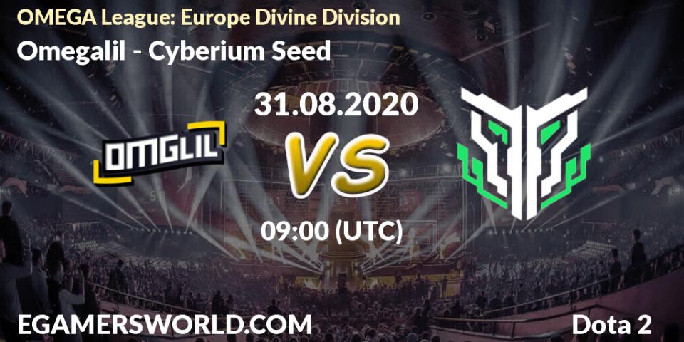 Omegalil - Cyberium Seed: прогноз. 31.08.2020 at 09:00, Dota 2, OMEGA League: Europe Divine Division