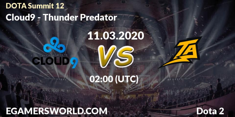 Cloud9 - Thunder Predator: прогноз. 11.03.2020 at 01:15, Dota 2, DOTA Summit 12