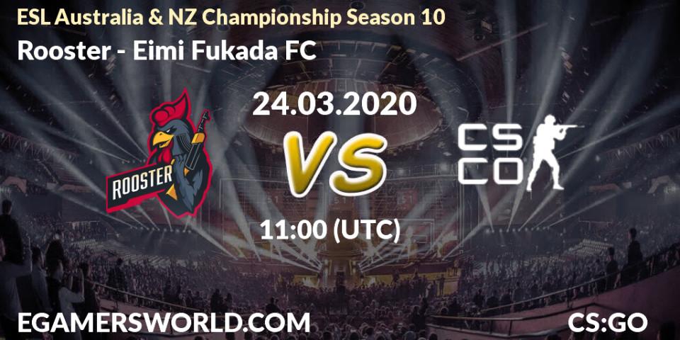 Rooster - Eimi Fukada FC: прогноз. 24.03.2020 at 11:00, Counter-Strike (CS2), ESL Australia & NZ Championship Season 10