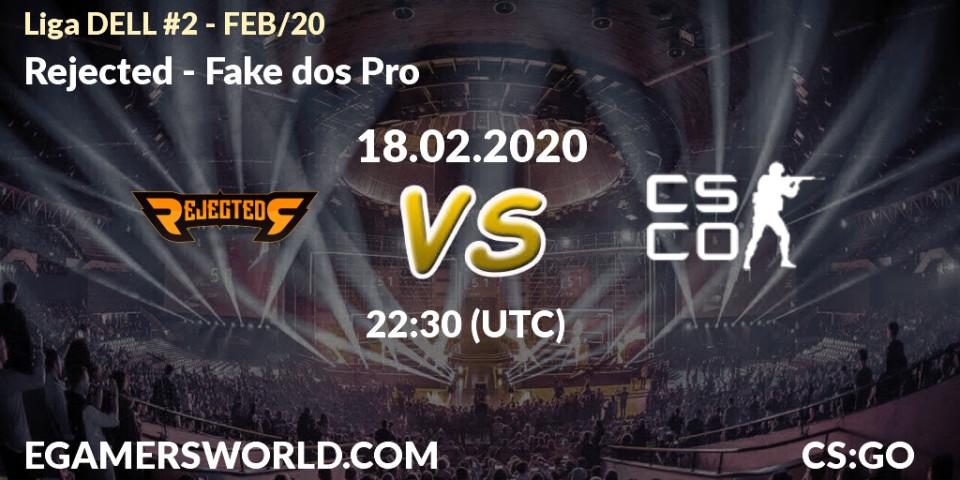 Rejected - Fake dos Pro: прогноз. 18.02.20, CS2 (CS:GO), Liga DELL #2 - FEB/20