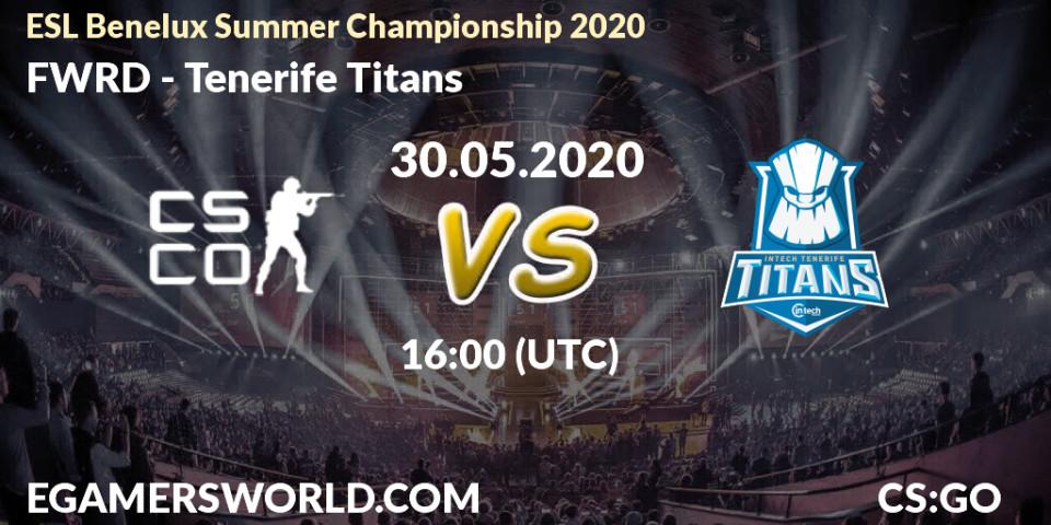 FWRD - Tenerife Titans: прогноз. 30.05.2020 at 16:35, Counter-Strike (CS2), ESL Benelux Summer Championship 2020