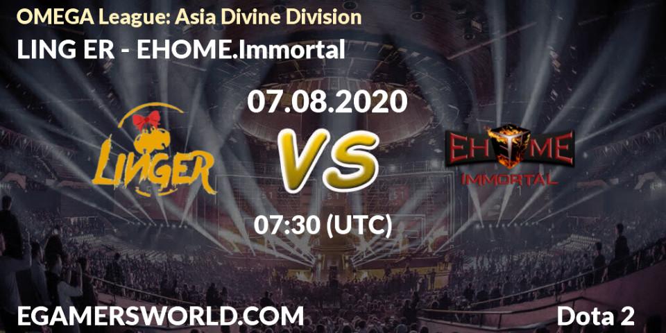 LING ER - EHOME.Immortal: прогноз. 07.08.20, Dota 2, OMEGA League: Asia Divine Division