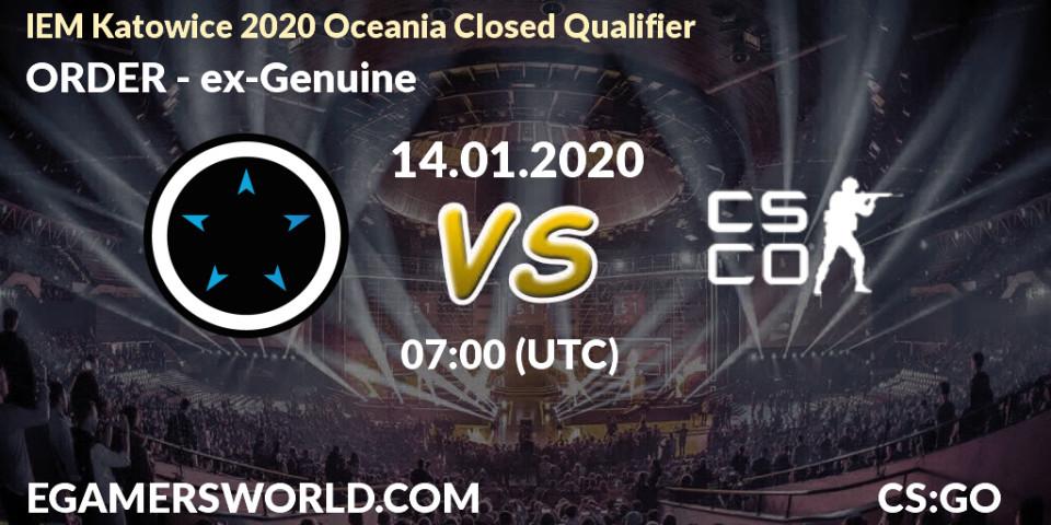 ORDER - ex-Genuine: прогноз. 14.01.20, CS2 (CS:GO), IEM Katowice 2020 Oceania Closed Qualifier