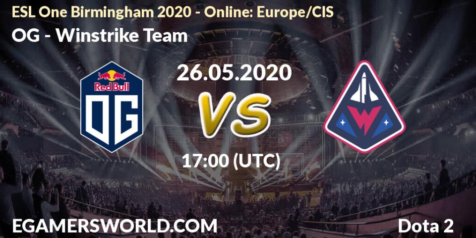 OG - Winstrike Team: прогноз. 26.05.2020 at 16:52, Dota 2, ESL One Birmingham 2020 - Online: Europe/CIS