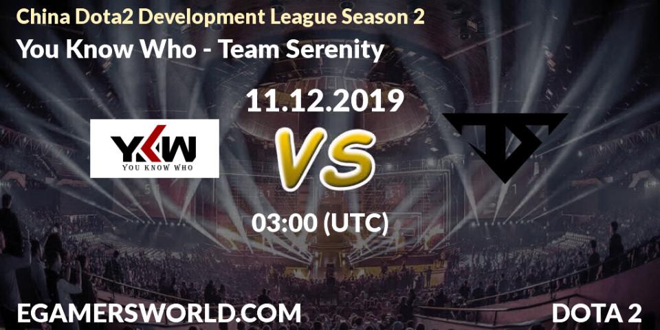 You Know Who - Team Serenity: прогноз. 18.12.2019 at 03:00, Dota 2, China Dota2 Development League Season 2