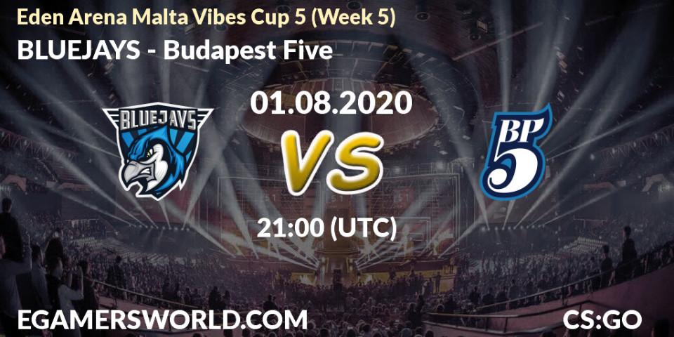 BLUEJAYS - Budapest Five: прогноз. 01.08.2020 at 21:00, Counter-Strike (CS2), Eden Arena Malta Vibes Cup 5 (Week 5)