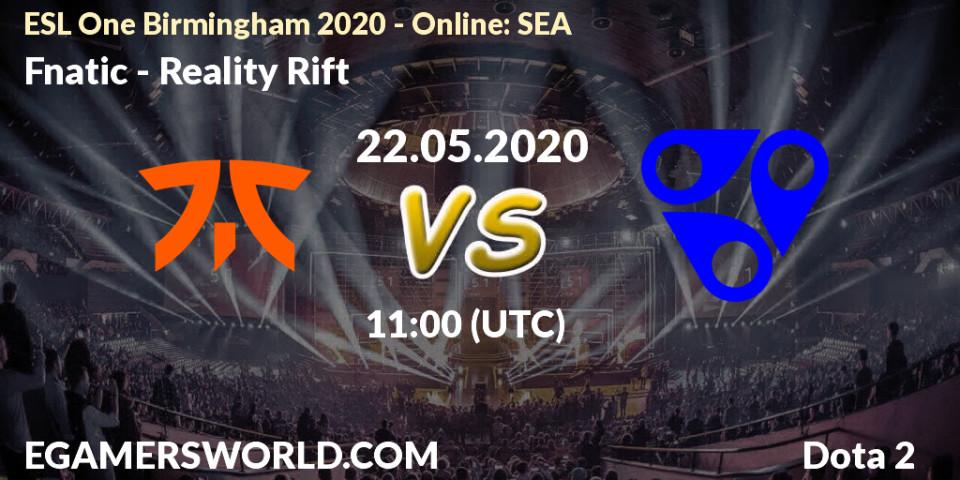 Fnatic - Reality Rift: прогноз. 22.05.2020 at 11:00, Dota 2, ESL One Birmingham 2020 - Online: SEA