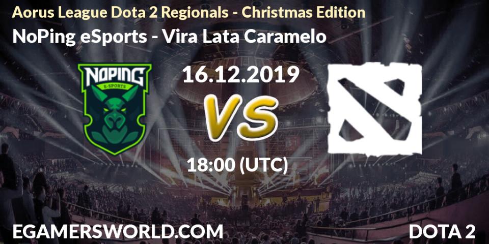 NoPing eSports - Vira Lata Caramelo: прогноз. 16.12.2019 at 18:00, Dota 2, Aorus League Dota 2 Regionals - Christmas Edition