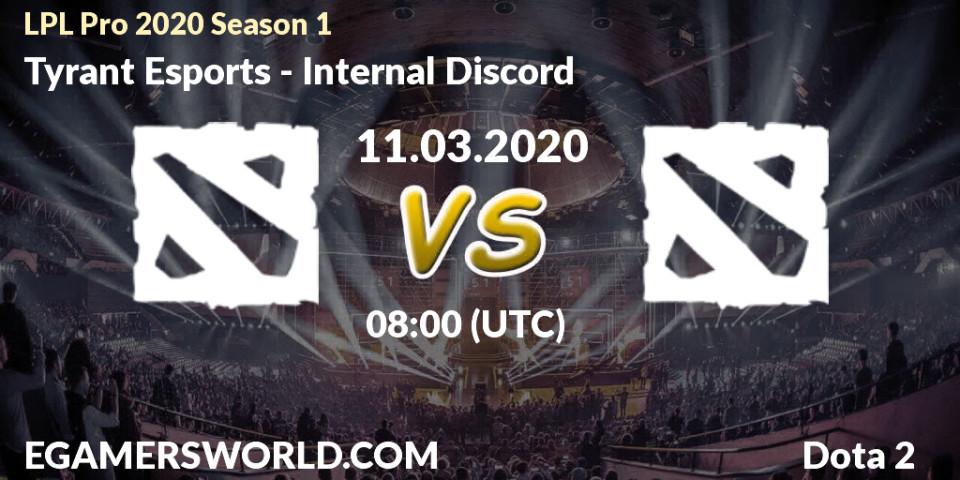 Tyrant Esports - Internal Discord: прогноз. 11.03.2020 at 08:00, Dota 2, LPL Pro 2020 Season 1