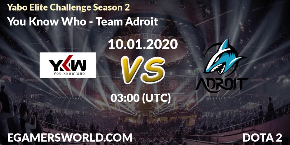 You Know Who - Team Adroit: прогноз. 10.01.20, Dota 2, Yabo Elite Challenge Season 2