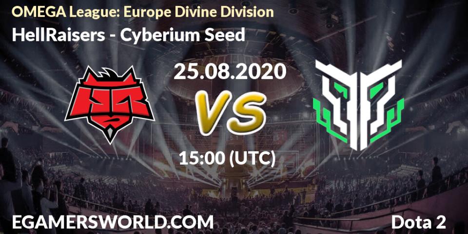 HellRaisers - Cyberium Seed: прогноз. 25.08.2020 at 14:19, Dota 2, OMEGA League: Europe Divine Division