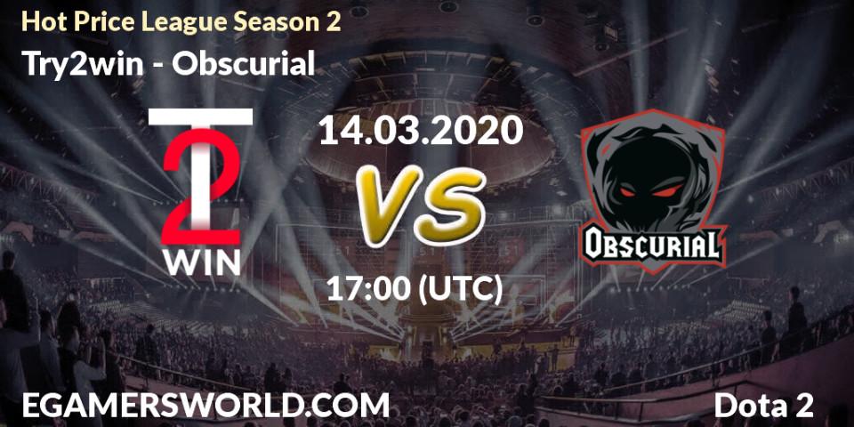 Try2win - Obscurial: прогноз. 14.03.2020 at 18:00, Dota 2, Hot Price League Season 2