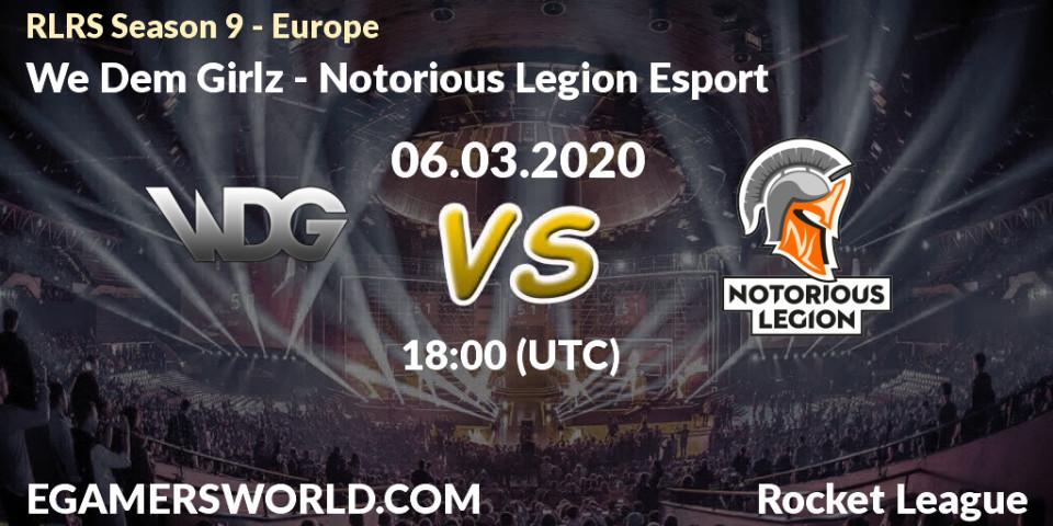 We Dem Girlz - Notorious Legion Esport: прогноз. 06.03.2020 at 18:00, Rocket League, RLRS Season 9 - Europe