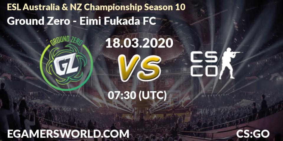 Ground Zero - Eimi Fukada FC: прогноз. 18.03.2020 at 07:30, Counter-Strike (CS2), ESL Australia & NZ Championship Season 10