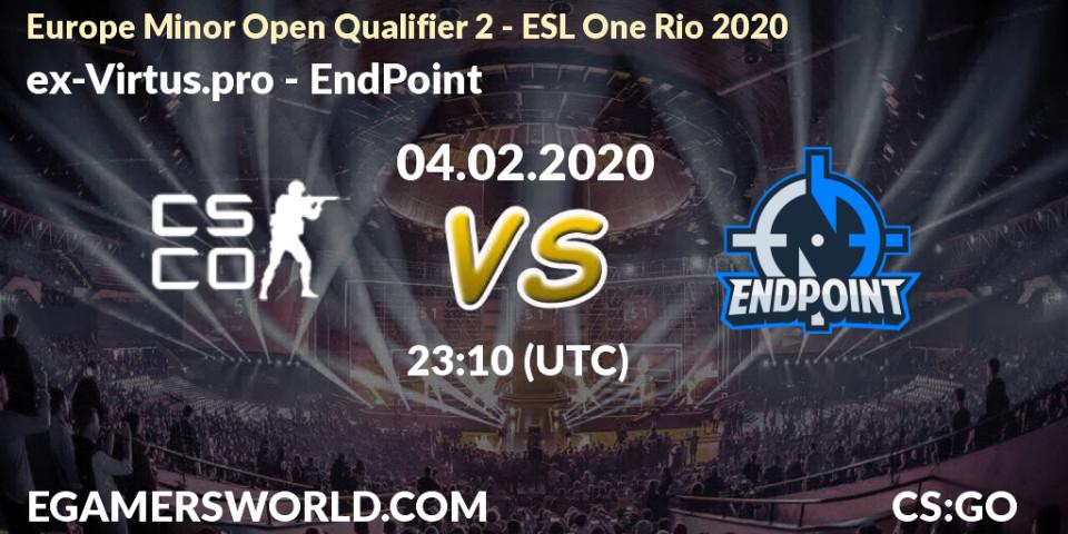 ex-Virtus.pro - EndPoint: прогноз. 04.02.2020 at 23:10, Counter-Strike (CS2), Europe Minor Open Qualifier 2 - ESL One Rio 2020
