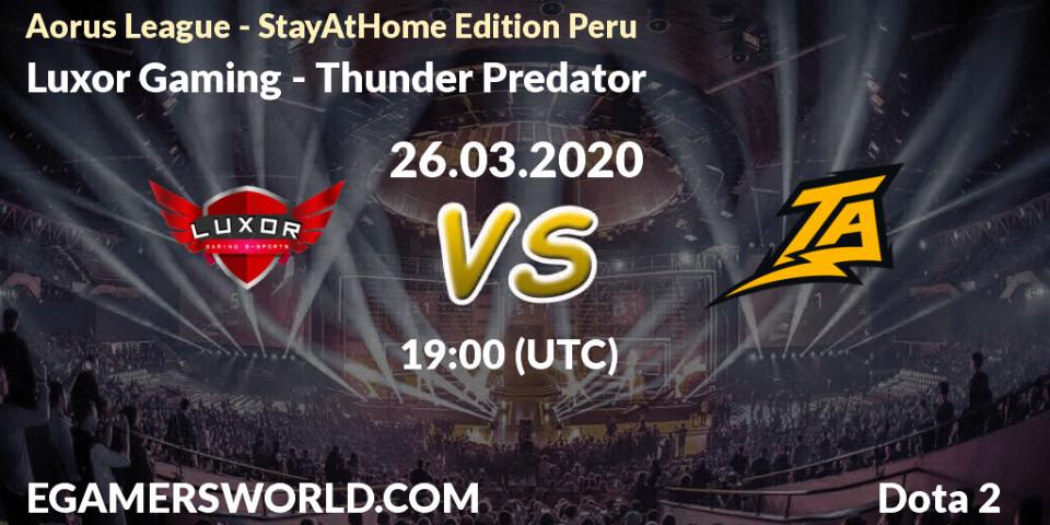 Luxor Gaming - Thunder Predator: прогноз. 26.03.20, Dota 2, Aorus League - StayAtHome Edition Peru
